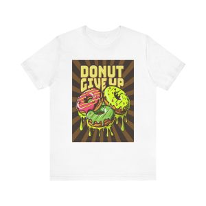 Retro Donut Give Up Shirt, Donut Shirts, Doughnut Shirt, Motivational Bagel T Shirt, Junk Food Tees, Best Foodie Gifts